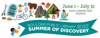 Summer of Discovery Boulder Public Library June 1 - July 31
