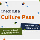 Culture Pass Access to local cultural attractions free with your library card