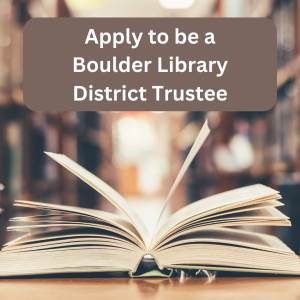 Apply to be a boulder library district trustee in a text box above an open book