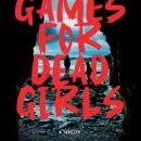 Cover of Games for Dead Girls with title in a bloody script and an ocean image in the background
