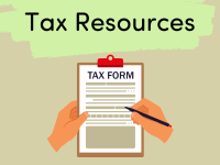 Image reads: Tax Resources and has a drawing of hands completing a tax form on a clipboard.