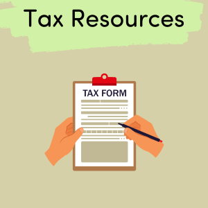 Image reads: Tax Resources and has a drawing of hands completing a tax form on a clipboard.